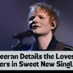 Ed Sheeran Details the Lovestruck Jitters in Sweet New Single