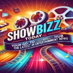 Showbiz Today: Your Ultimate Source for Entertainment News